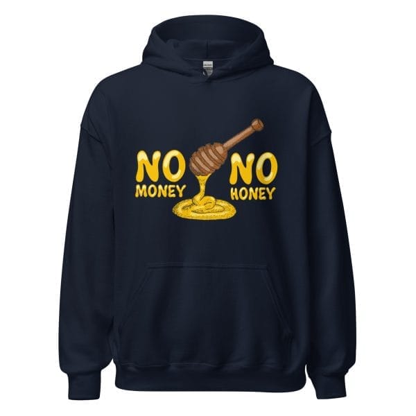No Money No Honey - Unisex Hoodie
