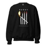 Burnt Sweatshirt featuring a bold and fiery matchstick design.