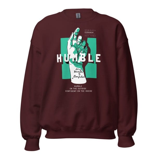 Stay Humble Sweatshirt featuring a minimalist and inspiring message.