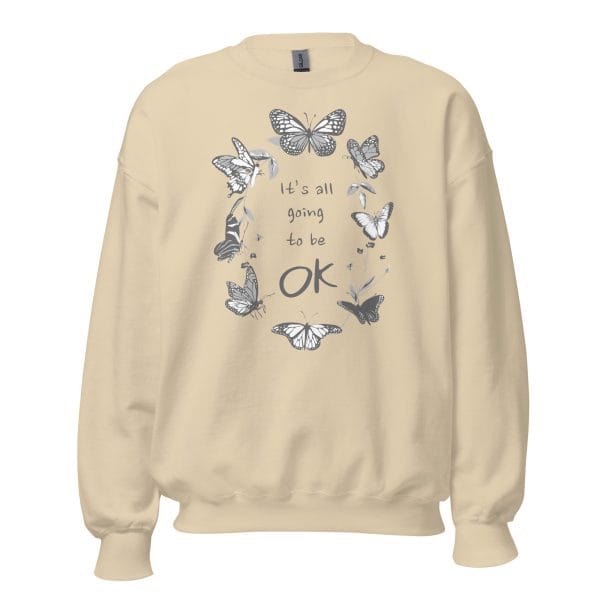 Butterfly It's All Going to Be OK Sweatshirt featuring a beautiful butterfly design and uplifting message.