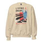 Living a Dream Sweatshirt featuring a bold and inspiring design.
