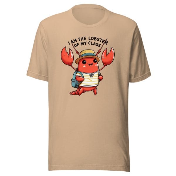 I Am The Lobster Of My Class - Unisex t-shirt