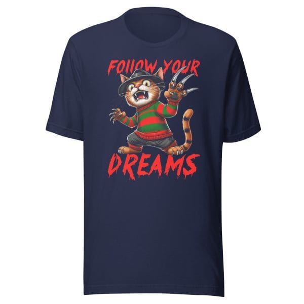 Follow You Dreams - Unisex t-shirt