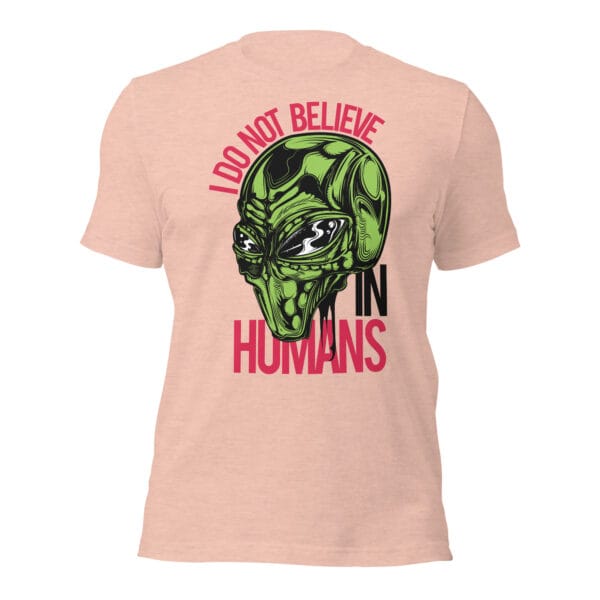 I Don't Believe in Humans - Unisex t-shirt