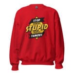Stop Making Stupid People Famous Sweatshirt featuring a bold and edgy design.