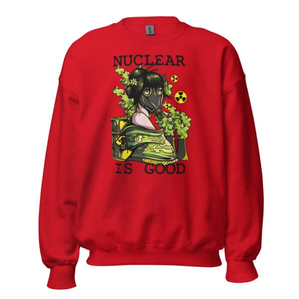 Nuclear is Good Sweatshirt featuring a bold nuclear design