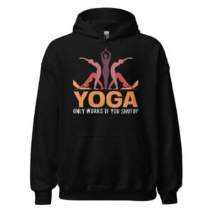 Yoga-themed hoodie with bold silhouettes and humorous text.