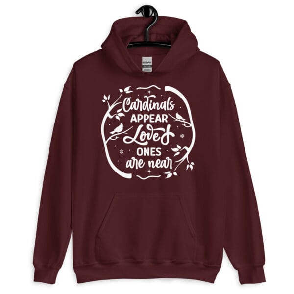 Cardinals Appear When Loved Ones Are Near - Unisex Hoodie