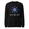 Unisex long sleeve tee with "Just Let Go" motivational design