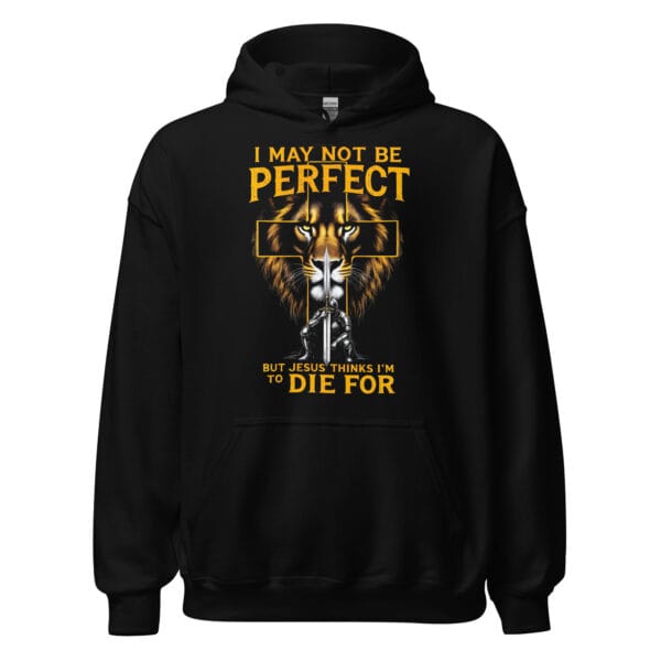 Jesus Thinks I'm To Die For - Unisex Hoodie