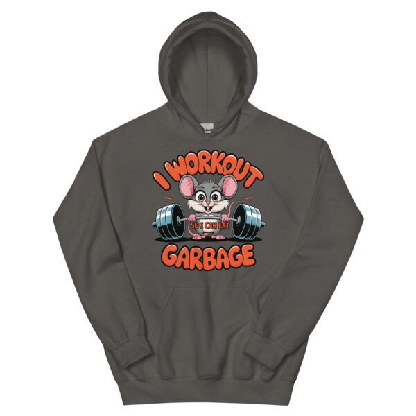 I Workout So I Can Eat Garbage - Unisex Hoodie