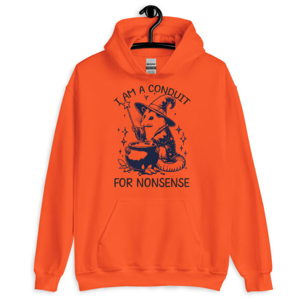 I Am A Conduit For Nonsense - Unisex Hoodie