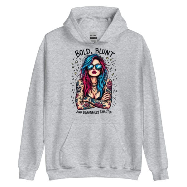 Bold, Blunt, Beautifully Chaotic - Unisex Hoodie
