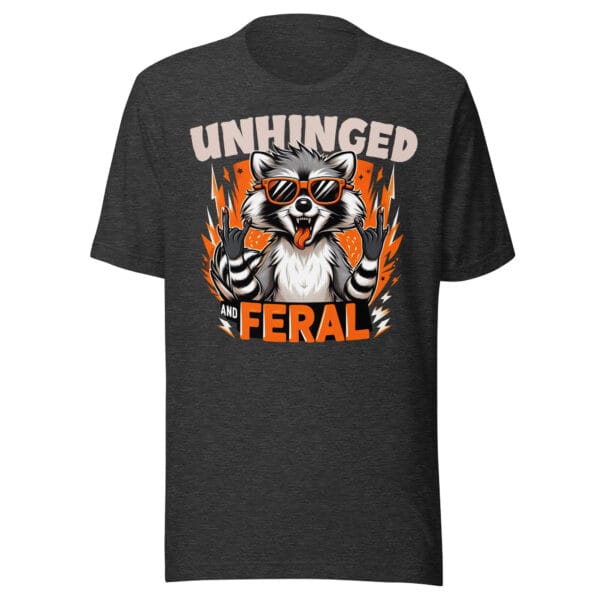 Unhinged and Feral Raccoon - Unisex t-shirt