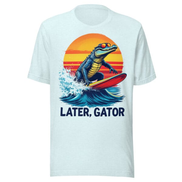 Later, Gator - Unisex t-shirt