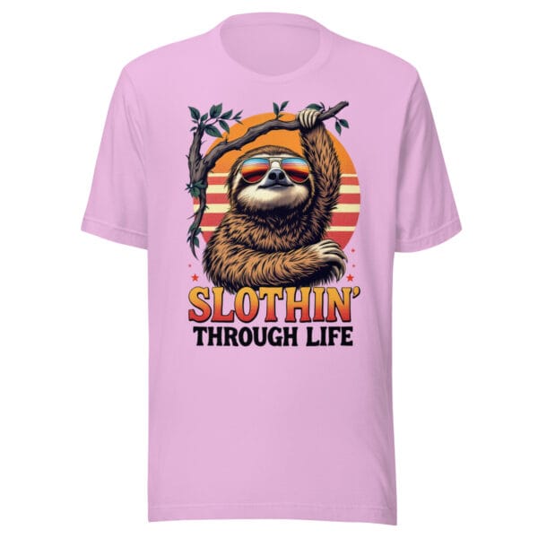 Slothin Through Life - Unisex t-shirt