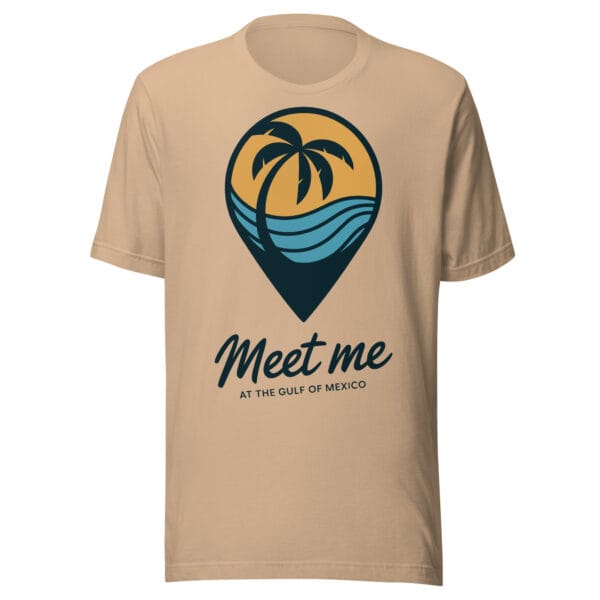 Meet Me at the Gulf of Mexico - Unisex t-shirt