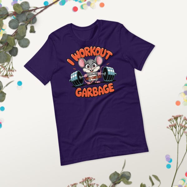I Workout So I Can Eat Garbage - Unisex t-shirt