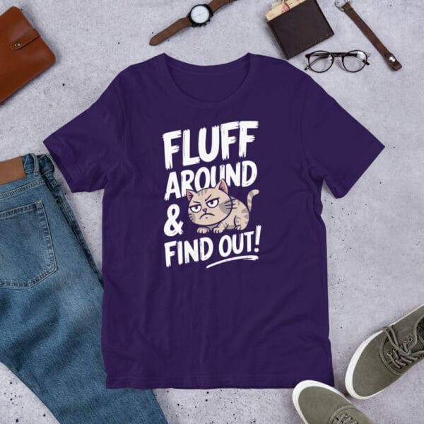 Fluff Around & Find Out - Unisex t-shirt