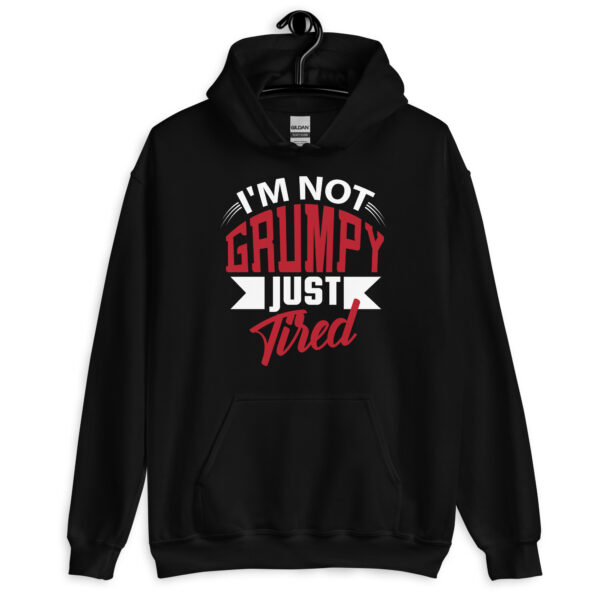 I'm Not Grumpy Just Tired - Unisex Hoodie