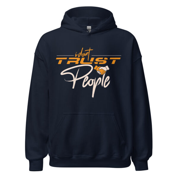 I Don't Trust People - Unisex Hoodie