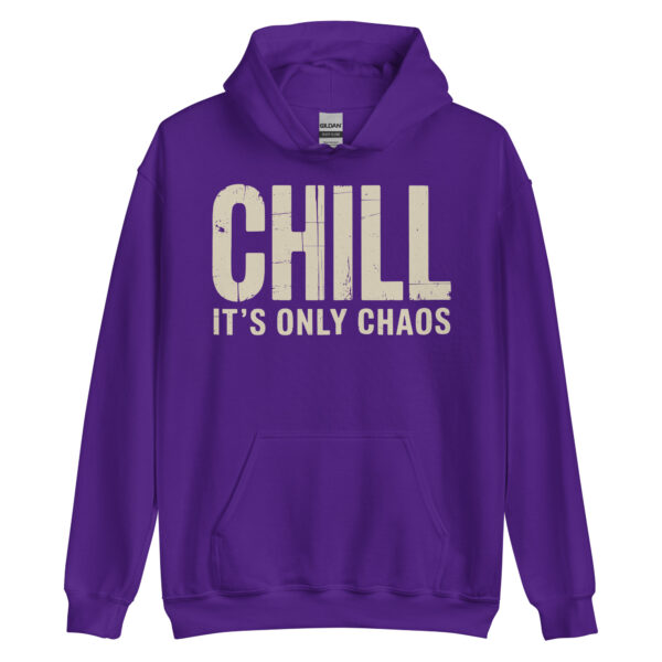Chill It's Only Chaos - Unisex Hoodie