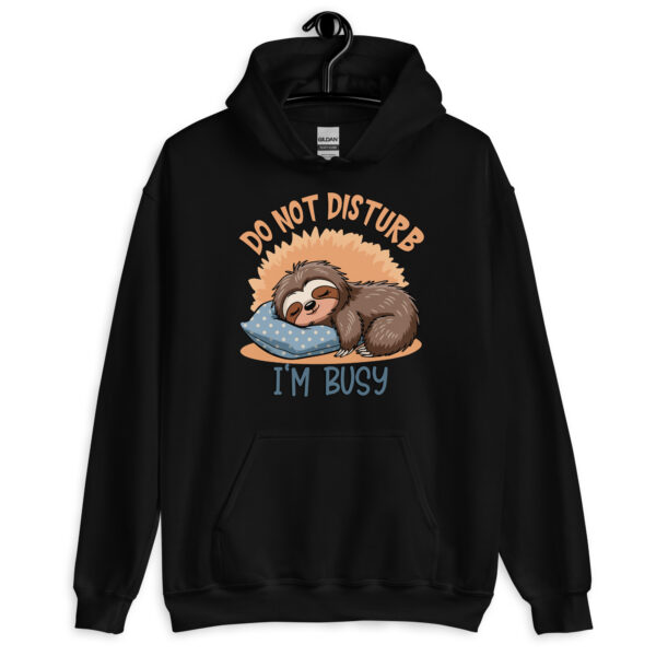 Do Not Disturb I'm Busy Sloth - Unisex Hoodie