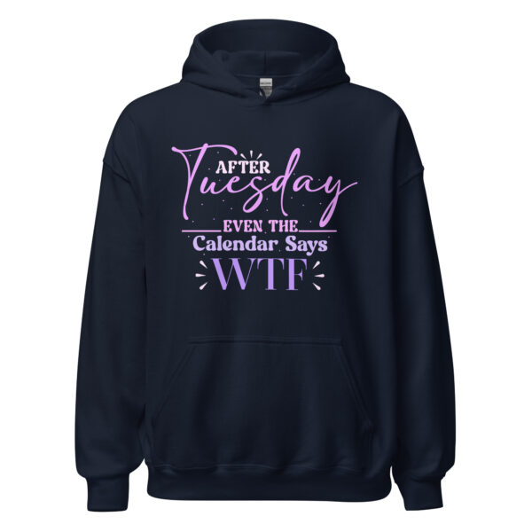 After Tuesday WTF Calendar - Unisex Hoodie