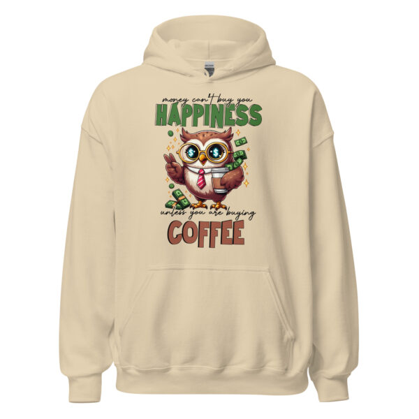 Money Can't Buy Happiness Coffee Owl - Unisex Hoodie