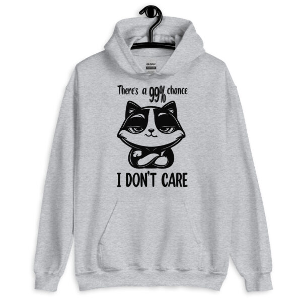 There's a 99% Chance I Don't Care Cat - Unisex Hoodie