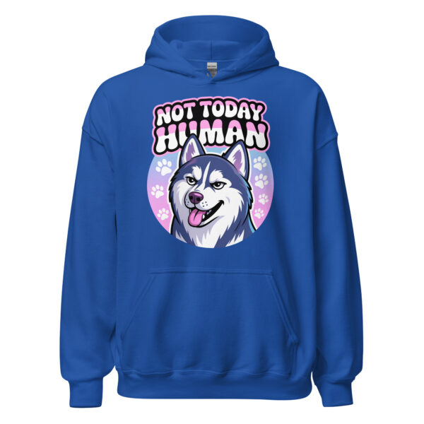 Not Today Human | Sassy Husky Attitude – Unisex Hoodie