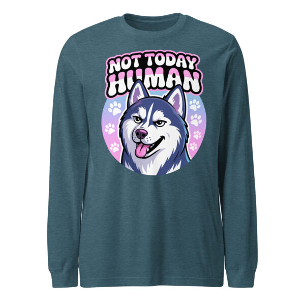 Not Today Human | Sassy Husky Attitude – Unisex Long Sleeve Tee