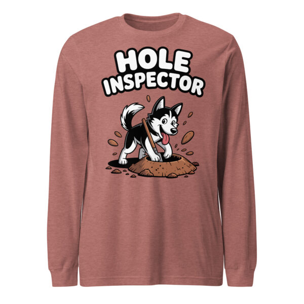 The Official Hole Inspector | Funny Digging Dog – Unisex Long Sleeve Tee