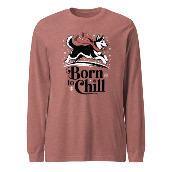 Born to Chill | Festive Winter Husky – Unisex Long Sleeve Tee