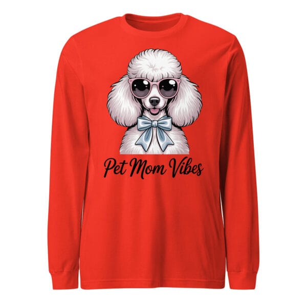 Cool Poodle with Sunglasses Pet Mom Vibes – Unisex Long Sleeve Tee