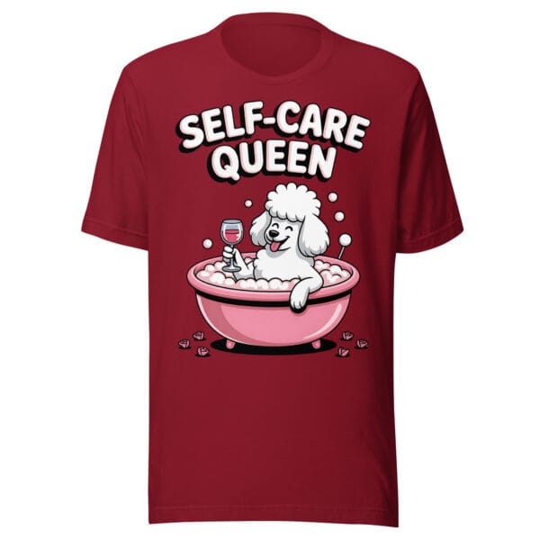 "Self-Care Queen" Poodle Bubble Bath - Unisex t-shirt