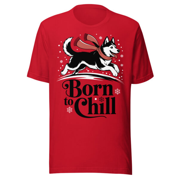 Born to Chill | Festive Winter Husky – Unisex t-shirt