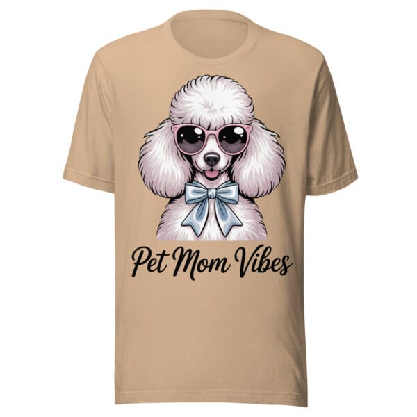 Pet Mom Vibes Poodle with Sunglasses Shirt | Cute Dog Mom Gift – Unisex t-shirt