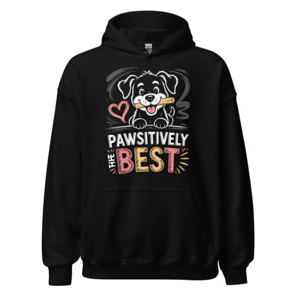 Pawsitively The Best Cute Dog Hoodie – Unisex Hoodie