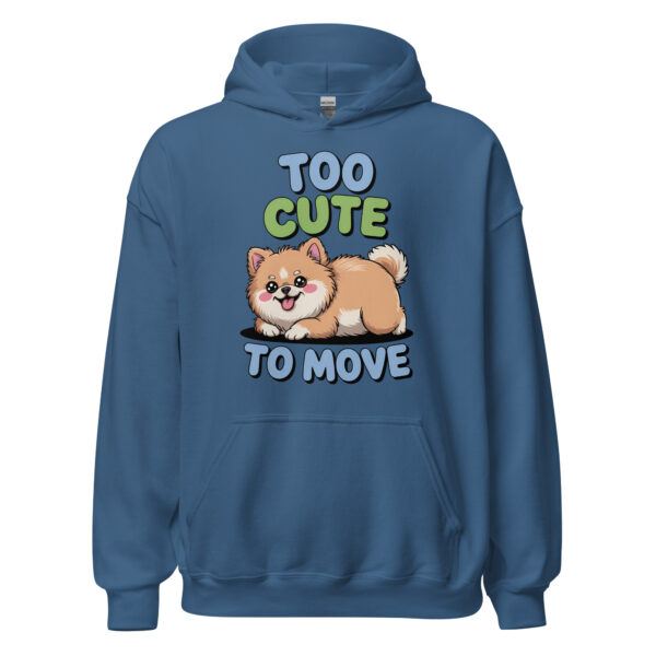 Too Cute To Move Funny Pomeranian – Unisex Hoodie