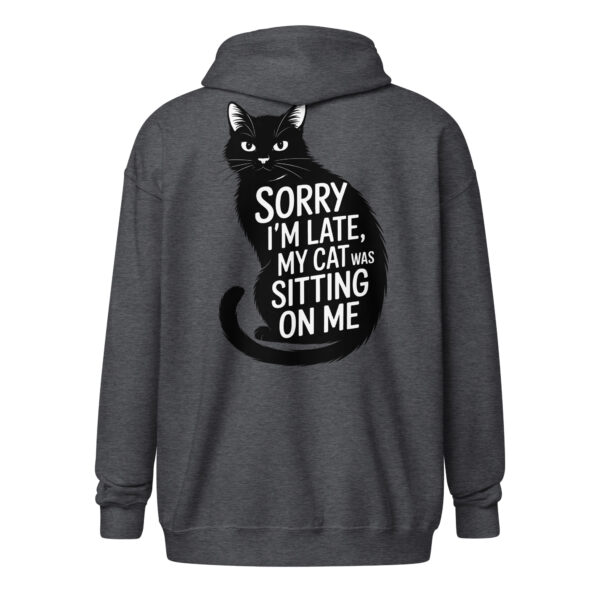 Funny "Sorry I'm Late" Cat Quote (Back Print) – Unisex zip hoodie