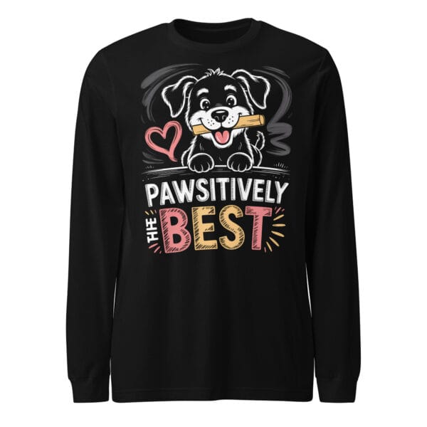 Pawsitively The Best Cute Dog Long Sleeve Shirt – Unisex Long Sleeve Tee