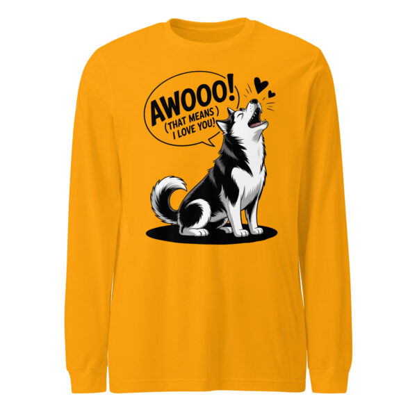 Awooo Means I Love You Howling Husky – Unisex Long Sleeve Tee
