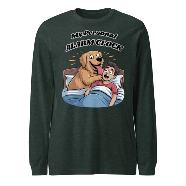My Personal Alarm Clock Funny Dog Tee – Unisex Long Sleeve Tee