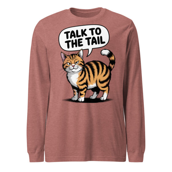 "Talk to the Tail" Funny Cat Graphic Shirt – Unisex Long Sleeve Tee