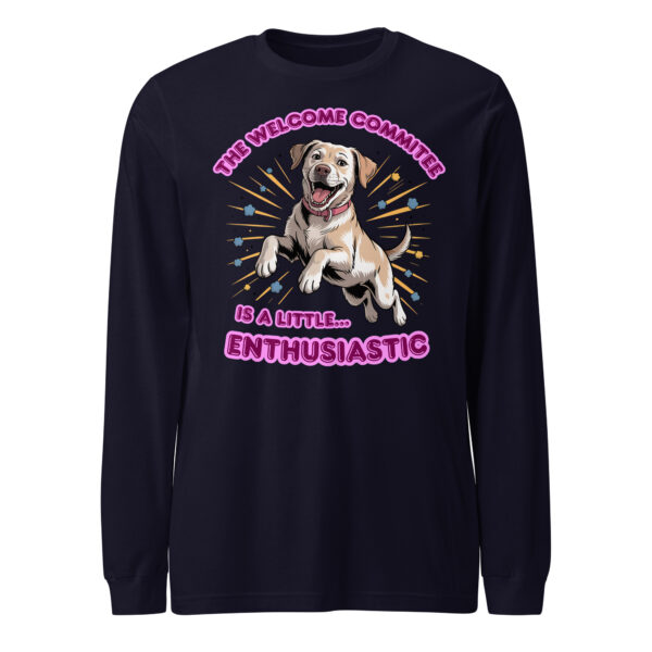 "This is a Little Enthusiastic" Funny Dog Graphic – Unisex Long Sleeve Tee