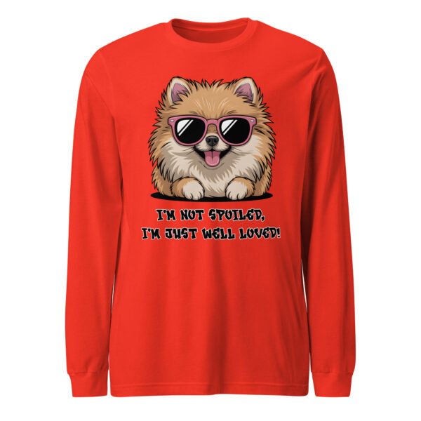 Funny Pomeranian Shirt | 'I'm Not Spoiled, Well Loved' – Unisex Long Sleeve Tee