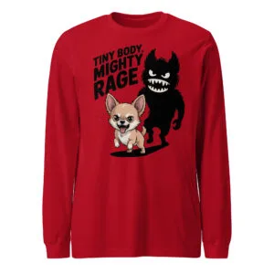Funny Small Dog Shirt featuring a Long Sleeve Tee with Tiny Body Mighty Rage shadow design.