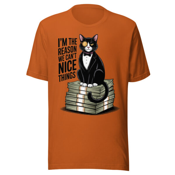 Funny Cat "Reason We Can't Have Nice Things" – Unisex t-shirt