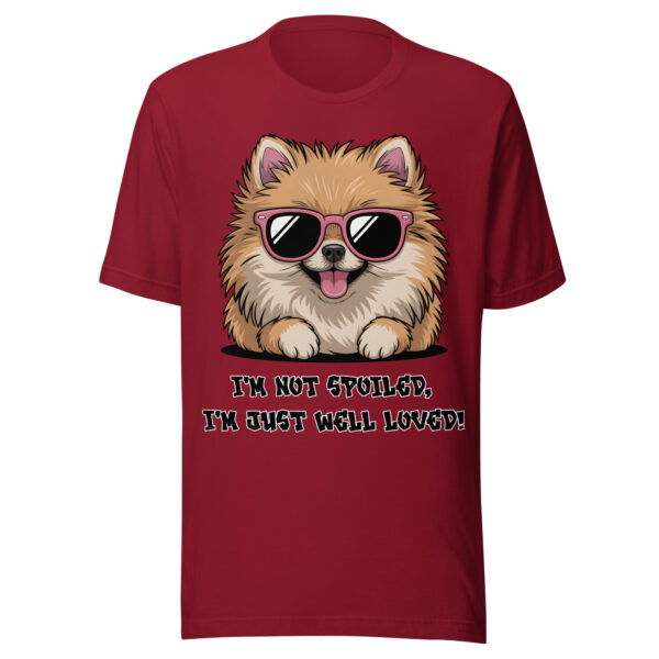 Funny Pomeranian Shirt | 'I'm Not Spoiled, I'm Well Loved' – Unisex t-shirt